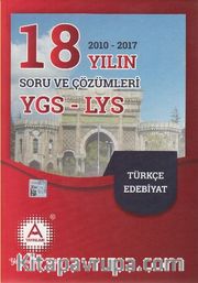 YGS-LYS Türkçe Edebiyat 18 Yılın (2010-2017) Soru ve Çözümleri