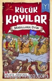 Küçük Kayılar / Moğollara Oyun