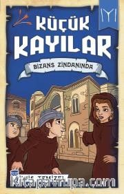Küçük Kayılar / Bizans Zindanında