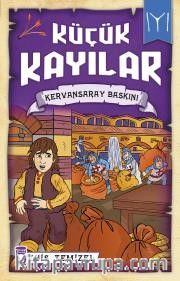 Küçük Kayılar / Kervansaray Baskını