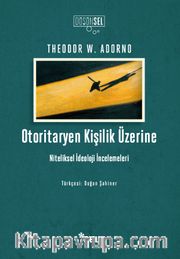 Otoritaryen Kişilik Üzerine Niteliksel İdeoloji İncelemeleri