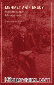 Modernleşmek mi İslamlaşmak mı?