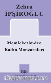 Memleketimden Kadın Manzaraları / Zehra İpşiroğlu