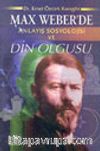 Max Weber'de Anlayış Sosyolojisi ve Din Olgusu