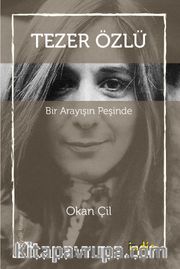 Tezer Özlü Bir Arayışın Peşinde