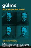 Gülme & Bir Tutkuya Dair Notlar