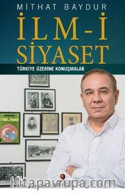 İlm-i Siyaset <br /> Türkiye Üzerine Konuşmalar