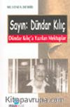 Sayın: Dündar Kılıç Dündar Kılıç'a Yazılan Mektuplar