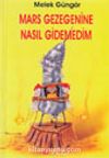 Mars Gezegenine Nasıl Gidemedim