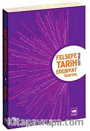 Felsefe,Tarih, Edebiyat Üzerine