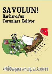 Savulun! Barbaros'un Torunları Geliyor