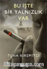 Bu İşte Bir Yalnızlık Var