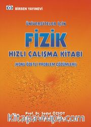 Üniversiteler İçin Fizik Hızlı Çalışma Kitabı (Konu Özetli Çözümlü Problemler)