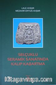 Selçuklu Seramik Sanatında Kalıp Kabartma