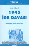 Kırklı Yıllar-3 1945 İGB Davası