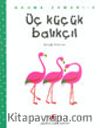 Üç Küçük Balıkçıl