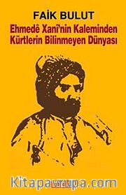Ehmede Xani'nin Kaleminden Kürtlerin Bilinmeyen Dünyası