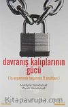 Davranış Kalıplarının Gücü (İş Yaşamında Başarırın 9 Anahtarı)