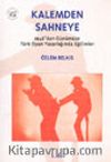 Kalemden Sahneye 2.Cilt 1946'dan Günümüze Türk Oyun Yazarlığında Eğilimler
