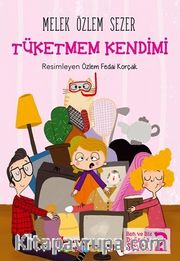 Tüketmem Kendimi / Ben ve Biz Değerler Serisi 2