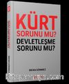 Kürt Sorunu Mu? Devletleşme Sorunu Mu?