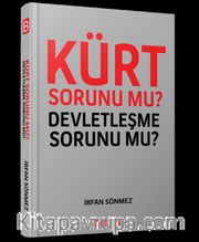 Kürt Sorunu Mu? Devletleşme Sorunu Mu?