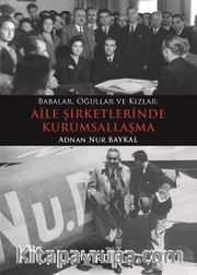 Babalar, Oğullar ve Kızlar: Aile Şirketlerinde Kurumsallaşma