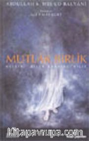 Mutlak Birlik / Nefsini Bilen Rabbini Bilir