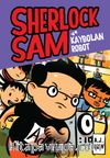 Sherlock Sam ve Kaybolan Robot (Ciltli)