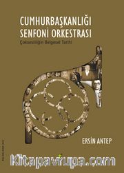 Cumhurbaşkanlığı Senfoni <br /> Orkestrası Çoksesliliğin Belgesel Tarihi