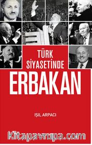 Türk Siyasetinde  Erbakan