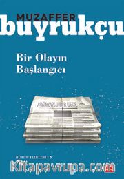 Bir Olayın Başlangıcı / Bütün Eserleri 5