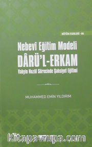 Nebevi Eğitim Modeli Dar'ul Erkam (Ciltli) <br /> Vahyin Nuzül Sürecinde Şahsiyet Eğitimi