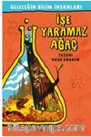 Geleceğin Bilim İnsanları / İşe Yaramaz Ağaç