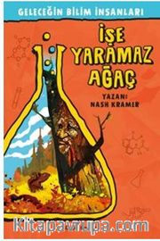 Geleceğin Bilim İnsanları / İşe Yaramaz Ağaç