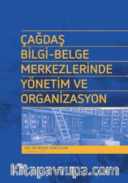 Çağdaş Bilgi-Belge Merkezlerinde Yönetim ve Organizasyon