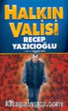 Halkın Valisi Recep Yazıcıoğlu