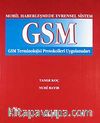 GSM Mobil Haberleşmede Evrensel Sistem GSM Terminolojisi Protokolleri Uygulamaları
