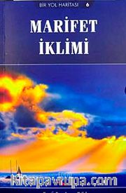 Marifet İklimi / Bir Yol Haritası-6
