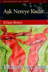 Aşk Nereye Kadar...