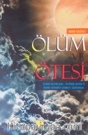 Ölüm ve Ötesi <br /> Ölümü Hatırlama - Ölümün Dehşeti - Kabir - Kıyamet - Cennet - Cehennem (İthal Kağıt)