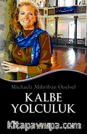 Kalbe Yolculuk Alman Psikoloğun Hac Günlüğü ve Bir Manevi Uyanışın Hikayesi