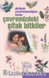 Çevremizdeki Şifalı Bitkiler