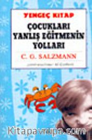 Çocukları Yanlış Eğitmenin Yolları