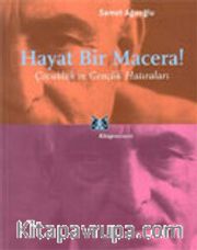 Hayat Bir Macera! Çocukluk ve Gençlik Hatıraları