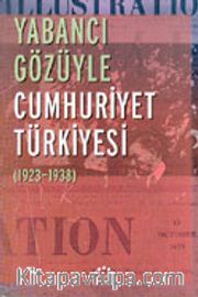Yabancı Gözüyle Cumhuriyet Türkiyesi (1923-1938)