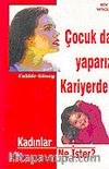 Çocuk da yaparız Kariyerde / Kadınlar Ne İster ?