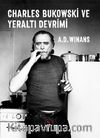 Charles Bukowski ve Yeraltı Devrimi