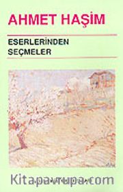 Ahmet Haşim Eserlerinden Seçmeler