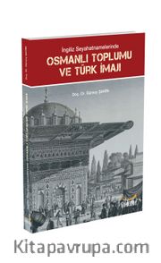 İngiliz Seyahatnamelerinde Osmanlı Toplumu ve Türk İmajı